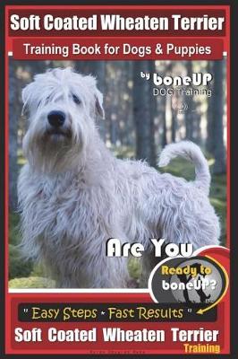 Book cover for Soft Coated Wheaten Terrier Training Book for Dogs & Puppies by BoneUp Dog Training