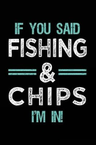 Cover of If You Said Fishing & Chips I'm In