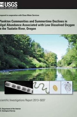 Cover of Plankton Communities and Summertime Declines in Algal Abundance Associated with Low Dissolved Oxygen in the Tualatin River, Oregon