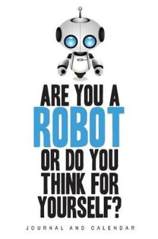 Cover of Are You a Robot or Do You Think for Yourself?