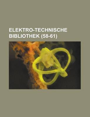 Book cover for Elektro-Technische Bibliothek (58-61 )