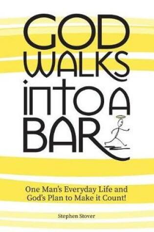 Cover of God Walks Into A Bar