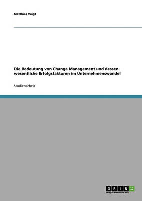 Book cover for Change Management. Bedeutung Und Wesentliche Erfolgsfaktoren Im Unternehmenswandel