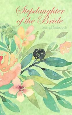 Book cover for Stepdaughter of the Bride Journal Notebook