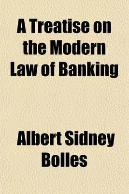 Book cover for A Treatise on the Modern Law of Banking