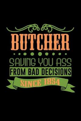 Book cover for Butcher saving you ass from bad decisions since 1854