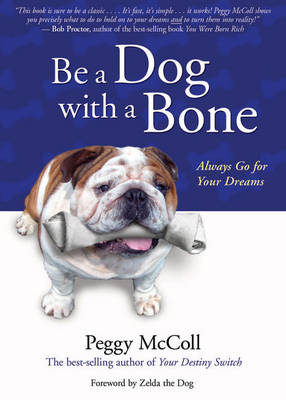 Book cover for Be a Dog with a Bone: Always go for Your Dreams