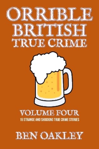 Cover of Orrible British True Crime Volume 4