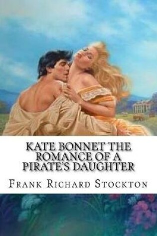 Cover of Kate Bonnet the Romance of a Pirate's Daughter
