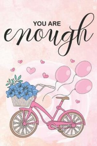 Cover of You Are Enough Positivity Journal For Young Girls