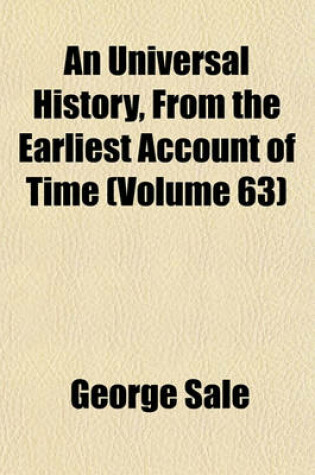 Cover of An Universal History, from the Earliest Account of Time Volume 63
