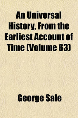Book cover for An Universal History, from the Earliest Account of Time Volume 63