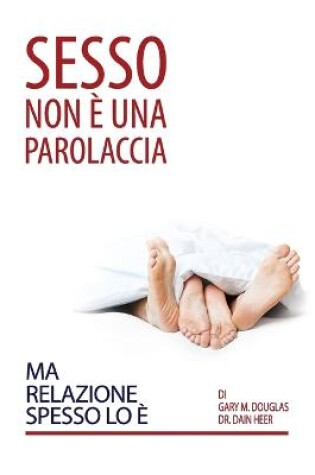 Cover of Sesso Non E Una Parolaccia Ma Relazione Spesso Lo E (Italian)