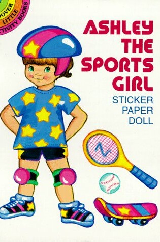 Cover of Ashley the Sports Girl Sticker Paper Doll