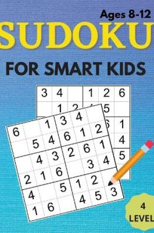Cover of Sudoku For Smart Kids Ages 8-12