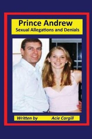 Cover of Prince Andrew - Sexual Allegations and Denials