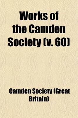 Book cover for Works of the Camden Society (Volume 60)