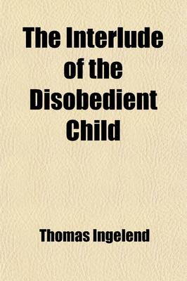 Book cover for The Interlude of the Disobedient Child