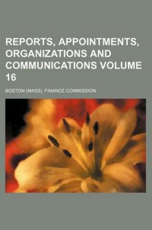 Cover of Reports, Appointments, Organizations and Communications Volume 16