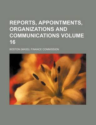 Book cover for Reports, Appointments, Organizations and Communications Volume 16