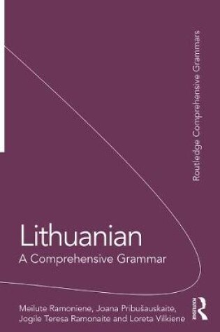 Cover of Lithuanian: A Comprehensive Grammar