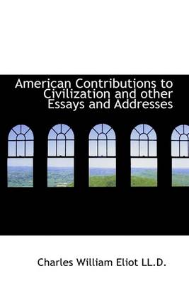 Book cover for American Contributions to Civilization and Other Essays and Addresses