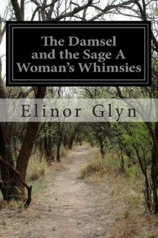 Cover of The Damsel and the Sage A Woman's Whimsies