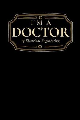 Book cover for I'm a Doctor of Electrical Engineering