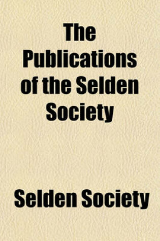 Cover of The Publications of the Selden Society