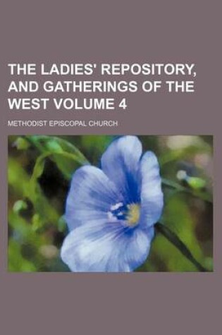 Cover of The Ladies' Repository, and Gatherings of the West Volume 4