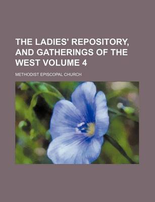Book cover for The Ladies' Repository, and Gatherings of the West Volume 4
