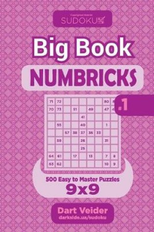 Cover of Sudoku Big Book Numbricks - 500 Easy to Master Puzzles 9x9 (Volume 1)