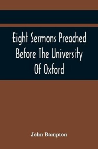 Cover of Eight Sermons Preached Before The University Of Oxford, In The Year Mdccxcii, At The Lecture Founded