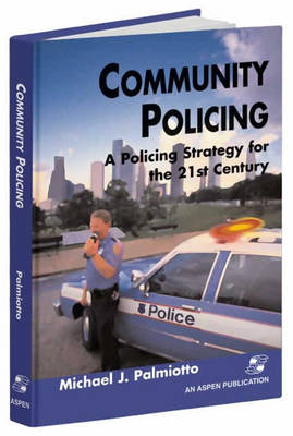 Cover of Community Policing: A Policing Strategy for the 21st Century