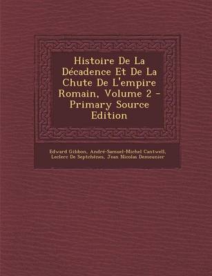 Book cover for Histoire de La Decadence Et de La Chute de L'Empire Romain, Volume 2