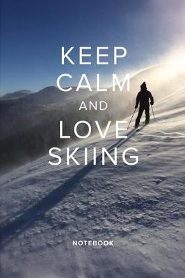 Book cover for Keep Calm And Love Skiing Notebook