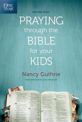 Book cover for The One Year Praying Through the Bible for Your Kids