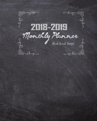 Book cover for 2018-2019 Monthly Planner Black Board Design