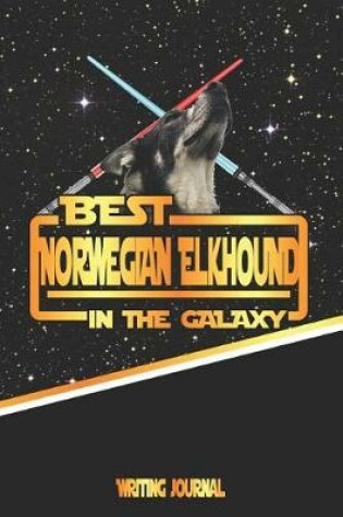 Cover of Best Norwegian Elkhound in the Galaxy Writing Journal