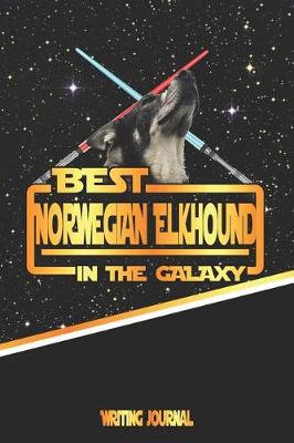 Book cover for Best Norwegian Elkhound in the Galaxy Writing Journal