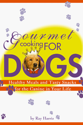 Cover of Gourmet Cooking for Dogs