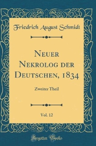 Cover of Neuer Nekrolog Der Deutschen, 1834, Vol. 12