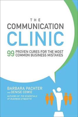 Book cover for The Communication Clinic: 99 Proven Cures for the Most Common Business Mistakes