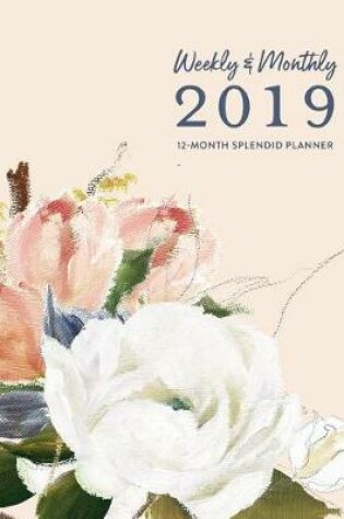 Cover of Weekly & Monthly 2019 12-Month Splendid Planner