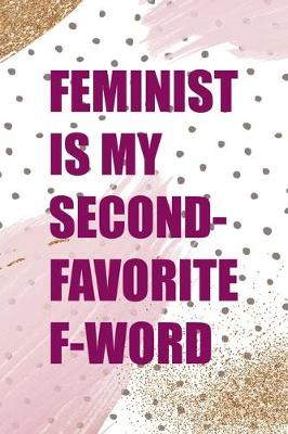 Book cover for Feminist Is Second-Favorite F-Word