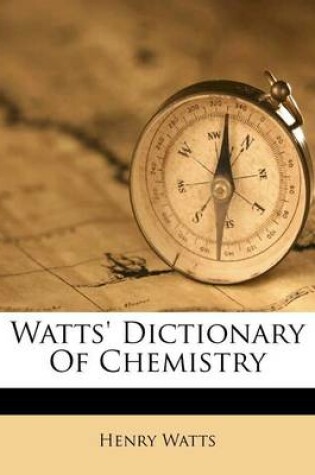 Cover of Watts' Dictionary of Chemistry