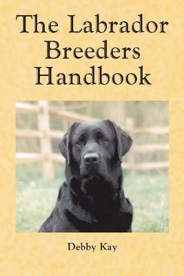 Book cover for The Labrador Breeder's Handbook