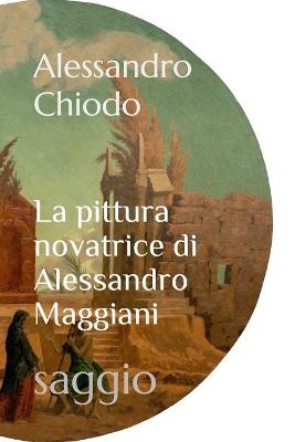 Book cover for La pittura novatrice di Alessandro Maggiani