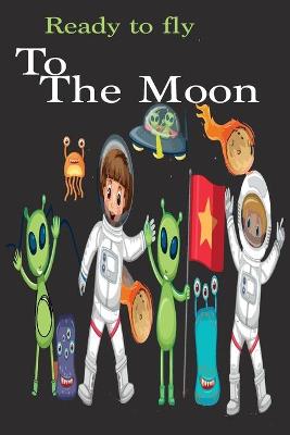 Book cover for Ready To fly To the Moon