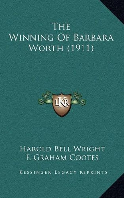 Book cover for The Winning of Barbara Worth (1911)